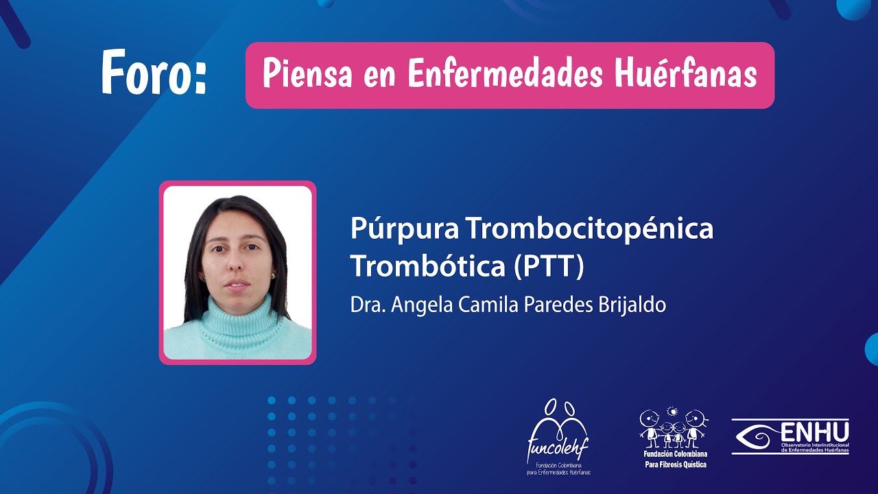 Púrpura Trombocitopénica Trombótica (PTT)