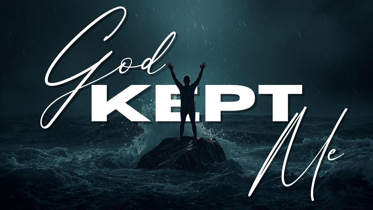 “God Kept Me
