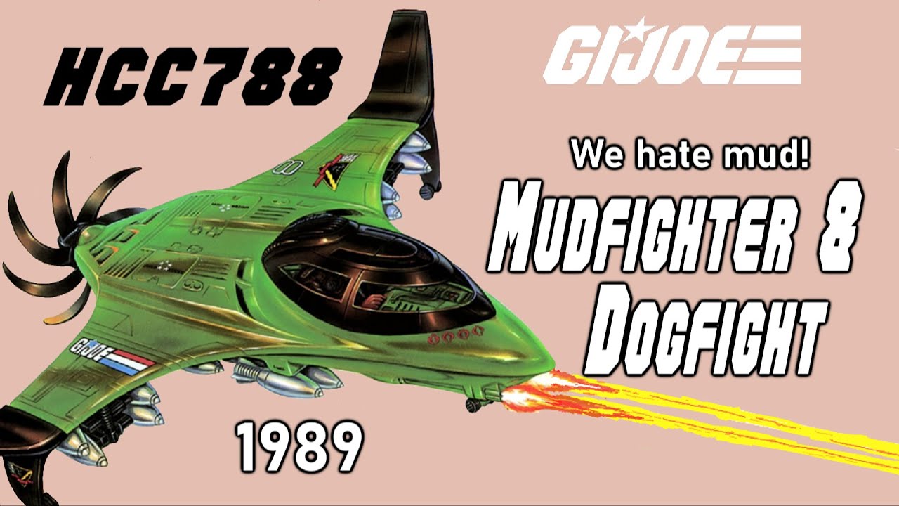 HCC788 - 1989 MUDFIGHTER and DOGFIGHT -Vintage G.I. Joe toy review! We hate mud!