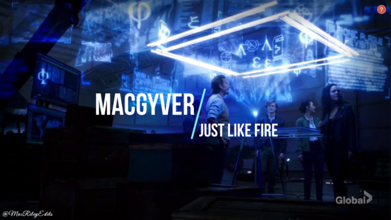 MacGyver - Just like fire {5x03-04} #MacGyver