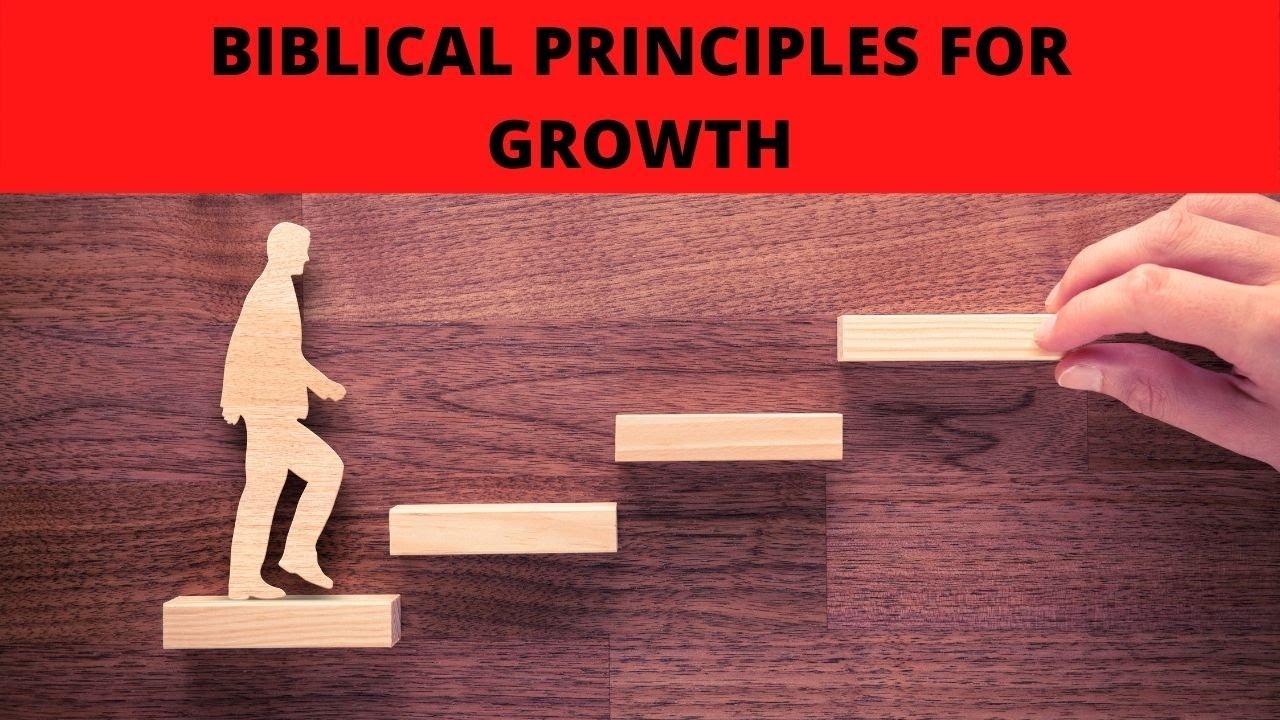 5 BIBLICAL PRINCIPLES FOR CONTINOUS CHRISTIAN GROWTH
