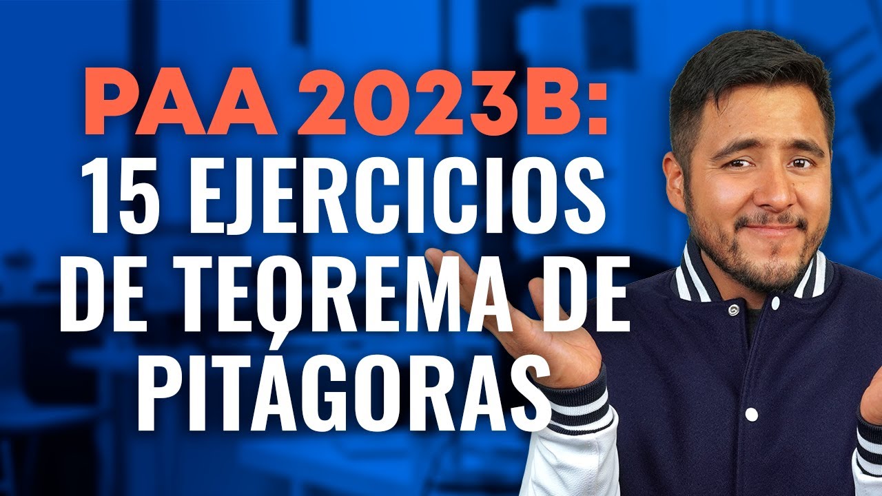 PAA 2023 B: Teorema de pitágoras | 15 ejercicios