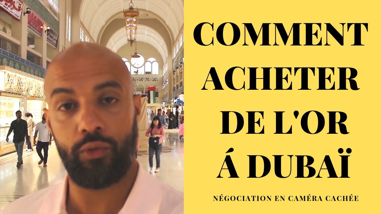 🤙COMMENT ET OU ACHETER DE L'OR A DUBAI