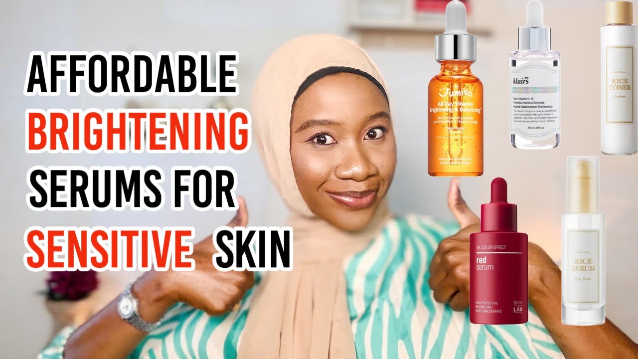 Affordable Brightening Serums For Sensitive Skin | Cheap Skin Lightening Serums