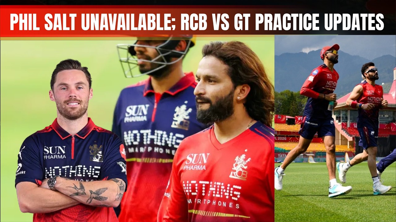 Phil Salt injury update; RCB vs GT practice update | Qualifier 1 | RCB vs GT