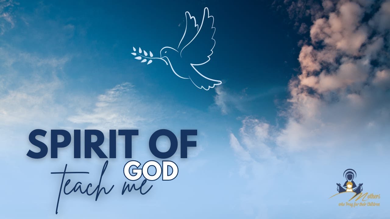 SPIRIT OF GOD, TEACH ME