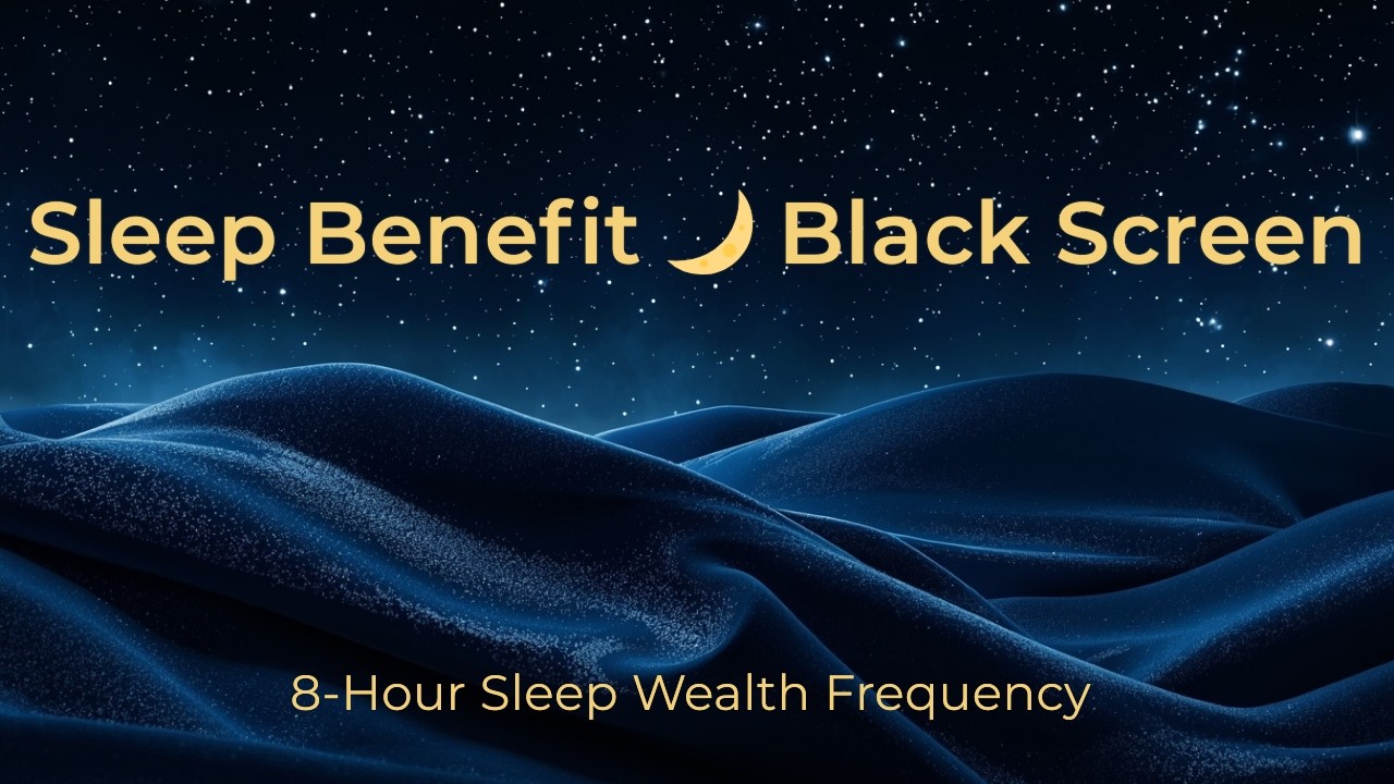 😴 8 Hour Deep Sleep Prosperity Frequency 🌙 Black Screen | Delta Sleep & Subconscious Reprogramming