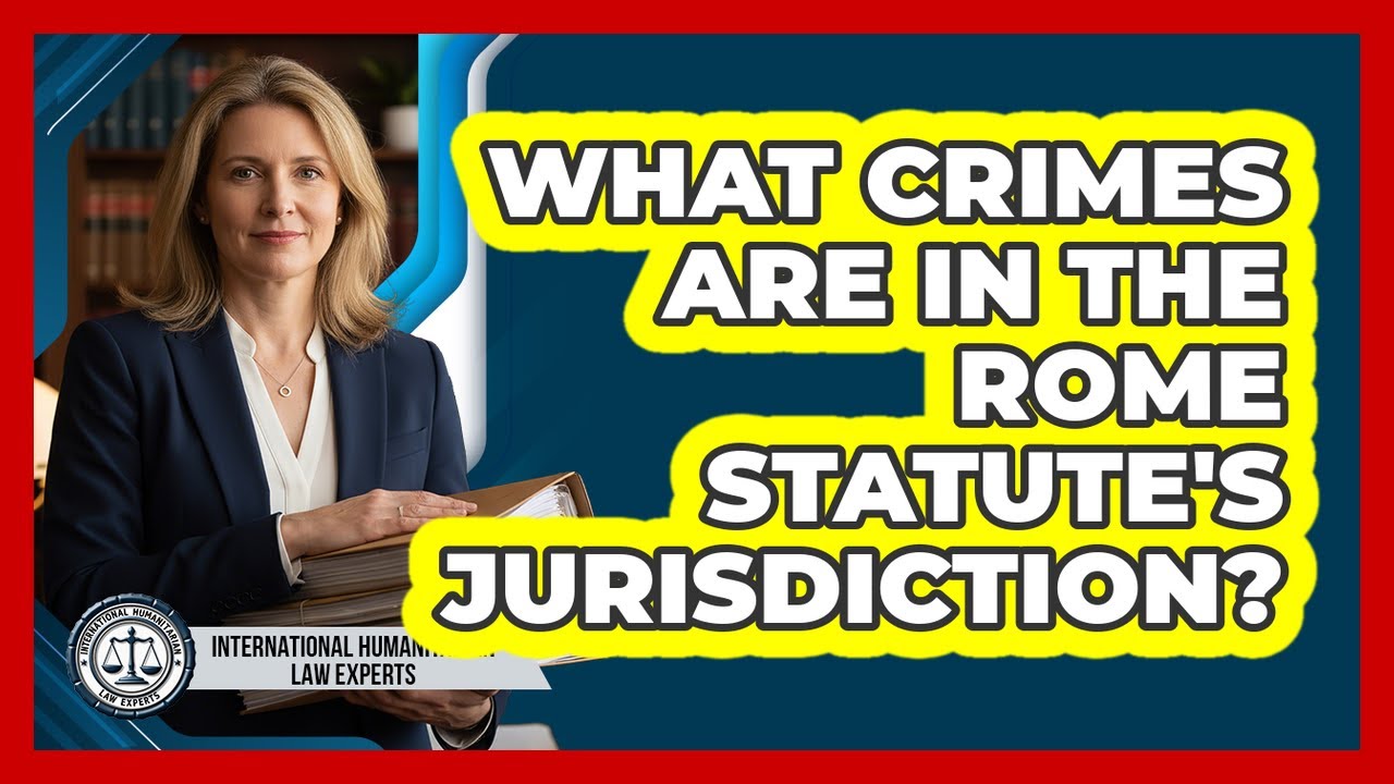 What Crimes Are In The Rome Statute's Jurisdiction?