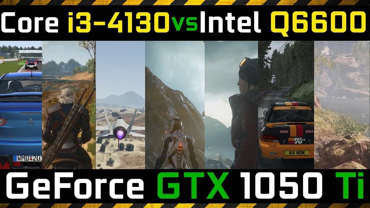 GTX 1050 Ti vs Q6600 Core 2 Quad vs Core i3 4130 Benchmark Comparison in 6 Games