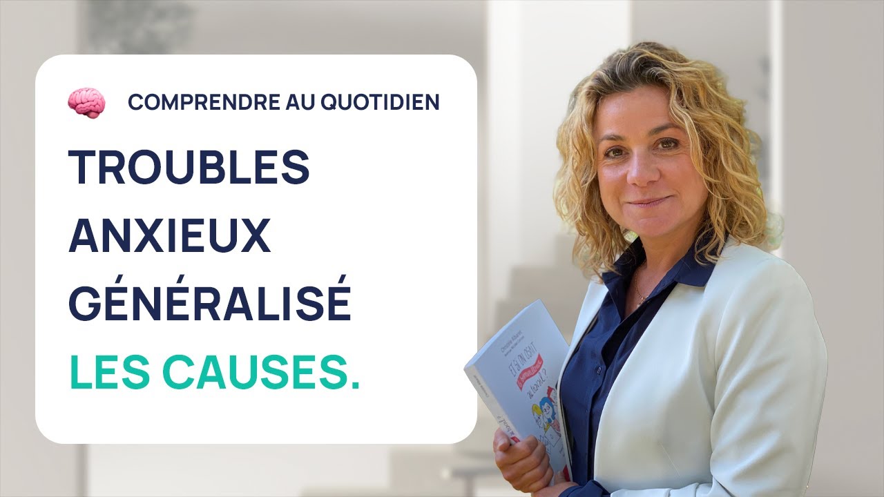 7 CAUSES DU TROUBLE ANXIEUX GÉNÉRALISÉ (TAG)