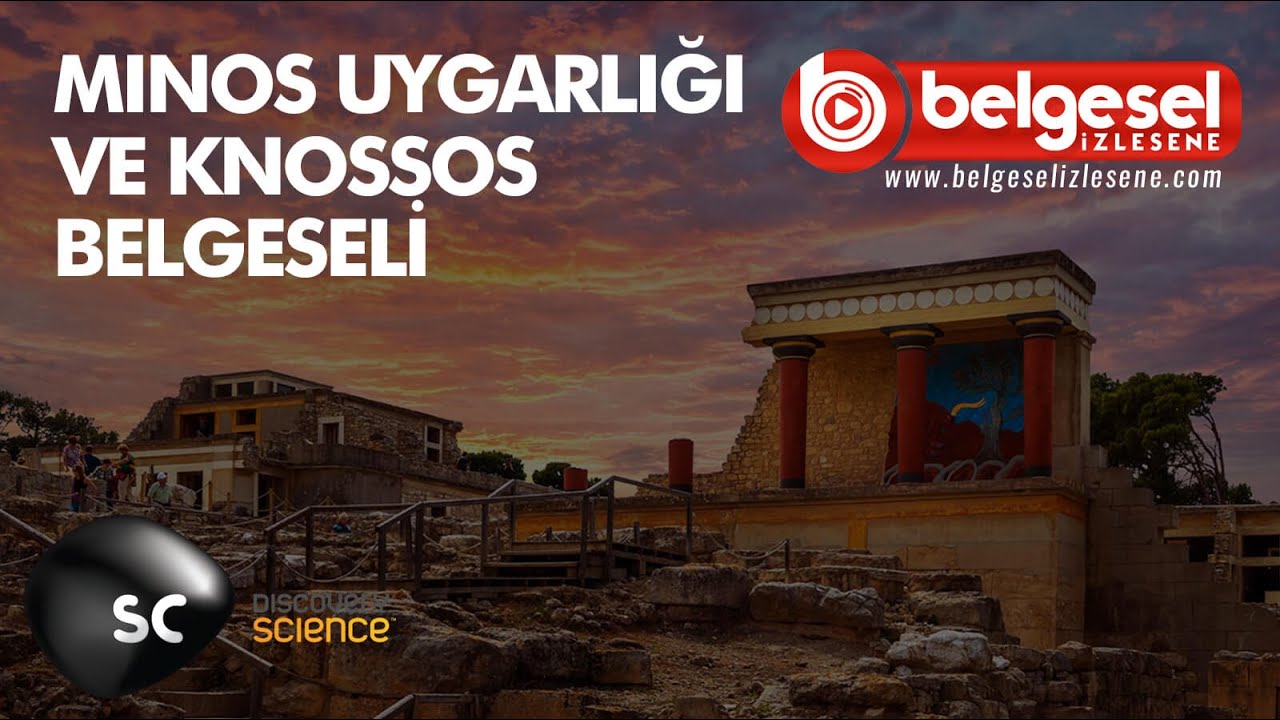 Tarihe Yakından Bakış Minos Uygarlığı ve Knossos Belgeseli - T&uuml;rk&ccedil;e Dublaj
