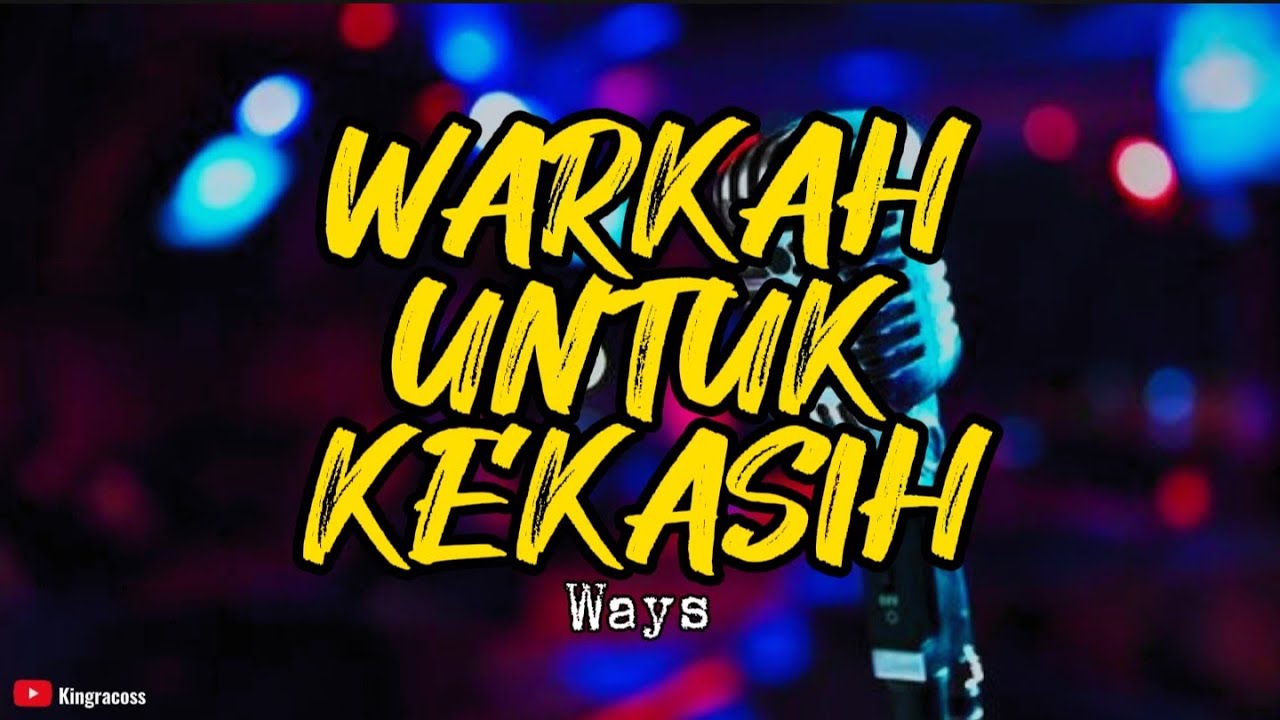 WAYS - WARKAH UNTUK KEKASIH KARAOKE | LIRIK