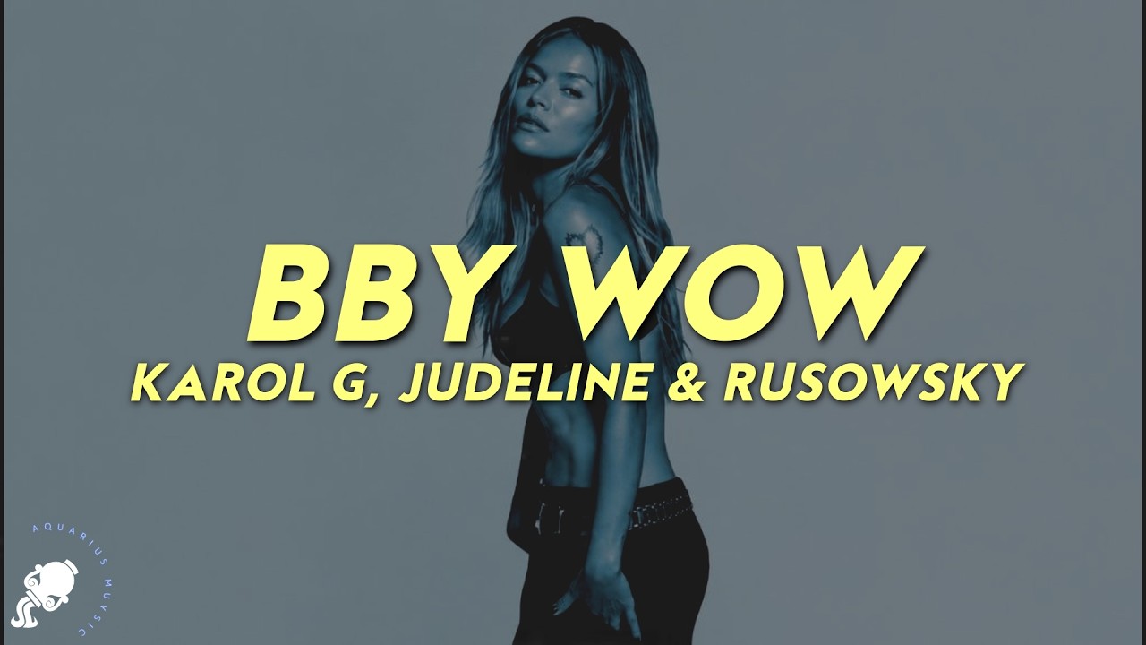 KAROL G, Judeline, rusowsky - BbY WOW (Letra)
