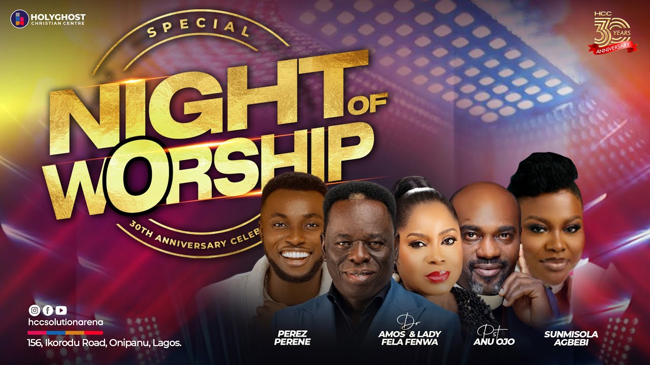 NIGHT OF WORSHIP | SPECIAL 30TH ANNIVERSARY CELEBRATION | DR AMOS FENWA | SUNMISOLA AGBEBI