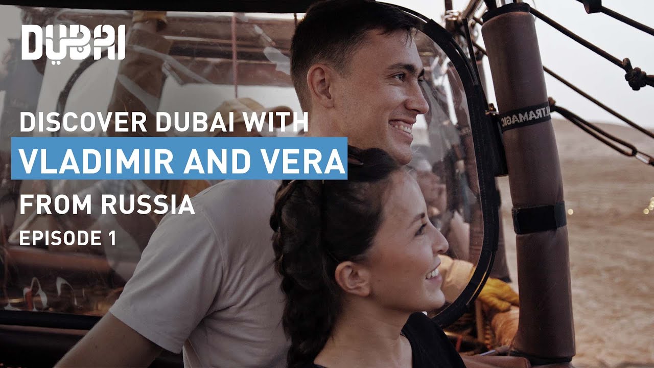 Things To Do in Dubai with Vladimir & Vera from Russia | Episode 1