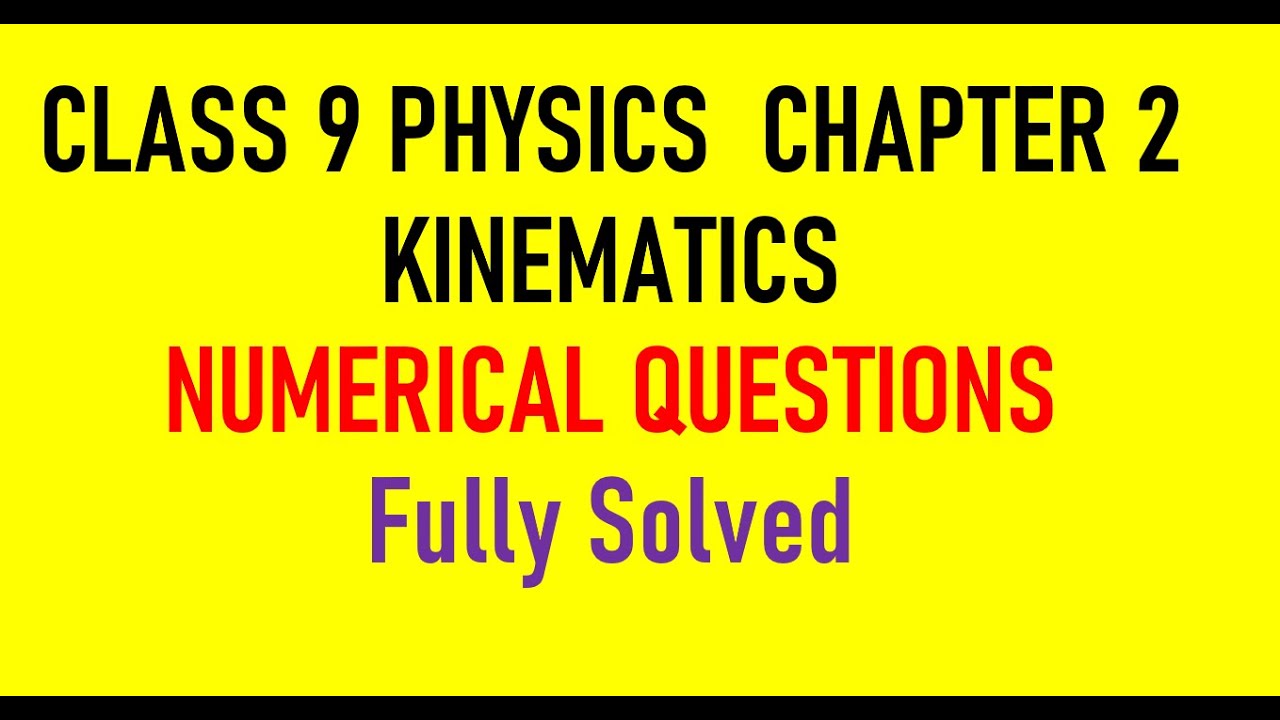 Physics Class 9 chapter 2 kinematics numerical questions fully solved