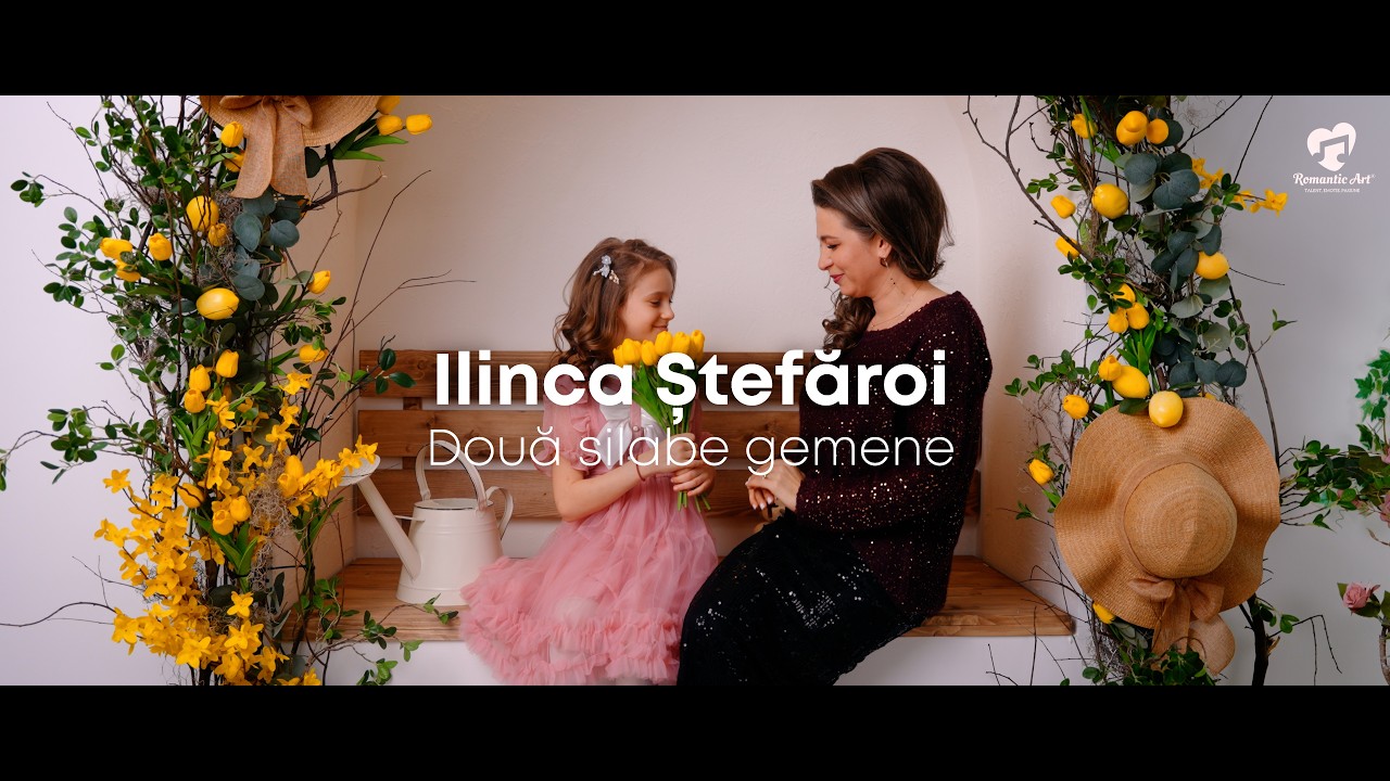 Ilinca Ștefaroi - Două silabe gemene - Romantic Art Music School Suceava