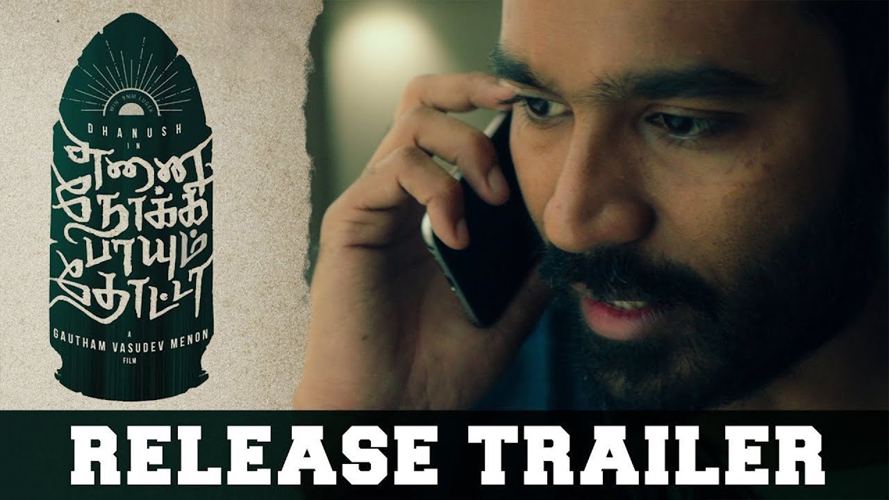 Enai Noki Paayum Thota - Official Release Trailer | Dhanush, Megha Akash | Gautham Vasudev Menon