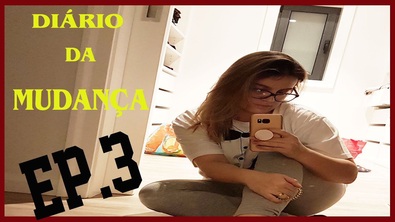 Di&aacute;rio da Mudan&ccedil;a Ep3 - &Uacute;ltimos dias de mudan&ccedil;a e primeiro tour pela casa