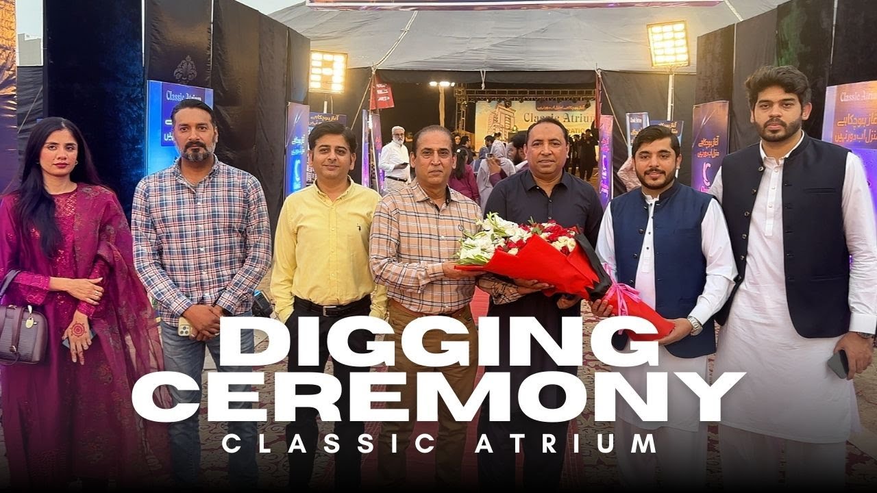 Classic Atrium Digging Ceremony | Shaukat Hayat CEO Golden Gate Properties @classiclivingpk