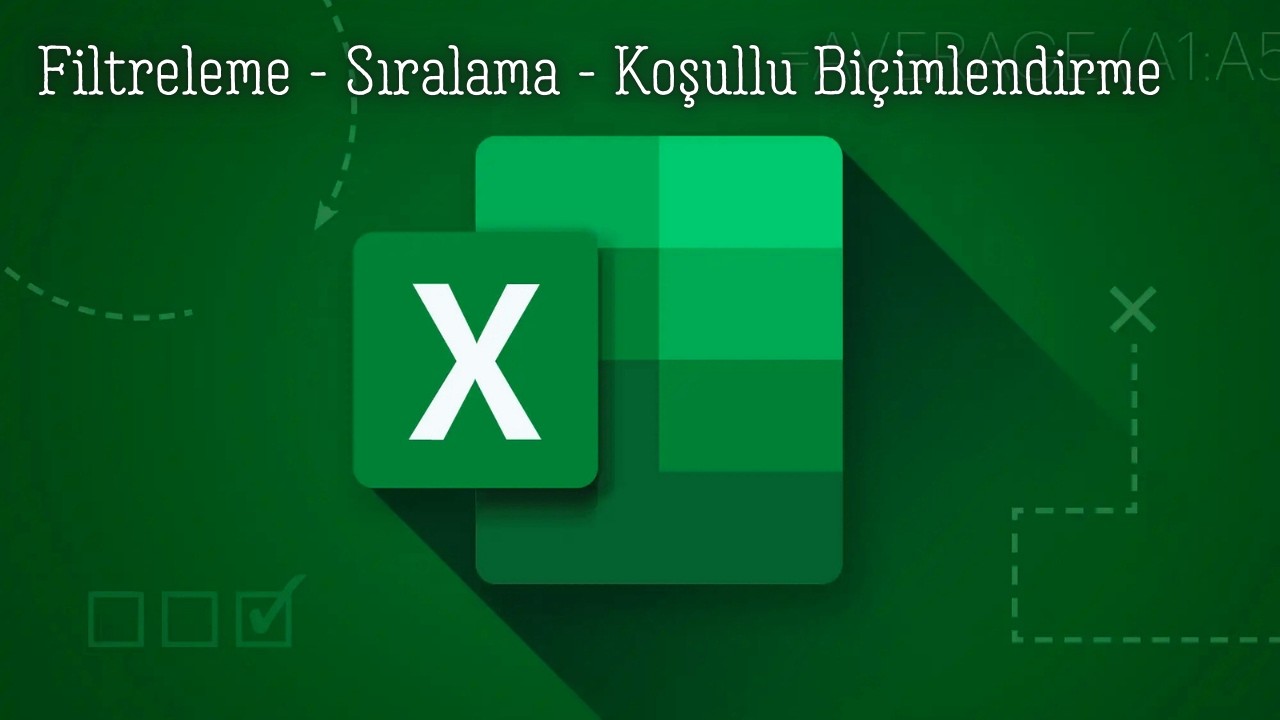 Excel Uygulama - 19 (Filtreleme - Sıralama - Koşullu Biçimlendirme)