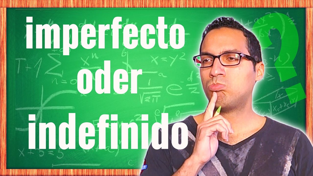 Imperfecto vs Indefinido &ndash; Spanisch einfach lernen