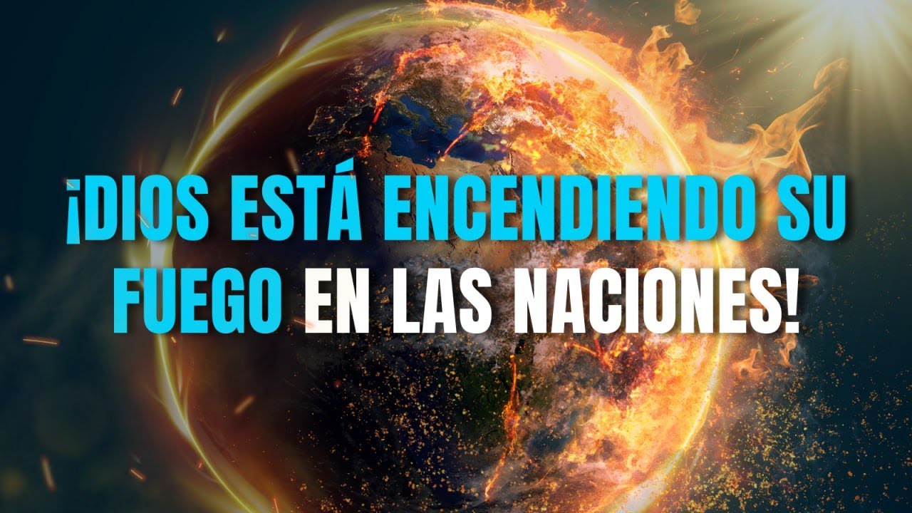 ¡DIOS ESTÁ ENCENDIENDO SU FUEGO!🔥 En las Naciones 🔥
