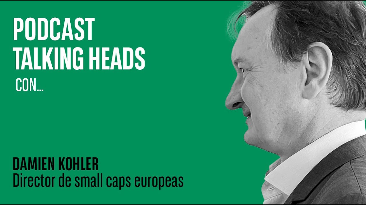 Talking Heads – Las small-caps europeas tienen el viento a favor (ES)