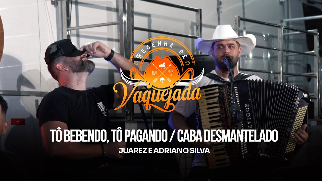 T&ocirc; Bebendo, T&ocirc; Pagando / Caba Desmantelado - Juarez, Adriano Silva