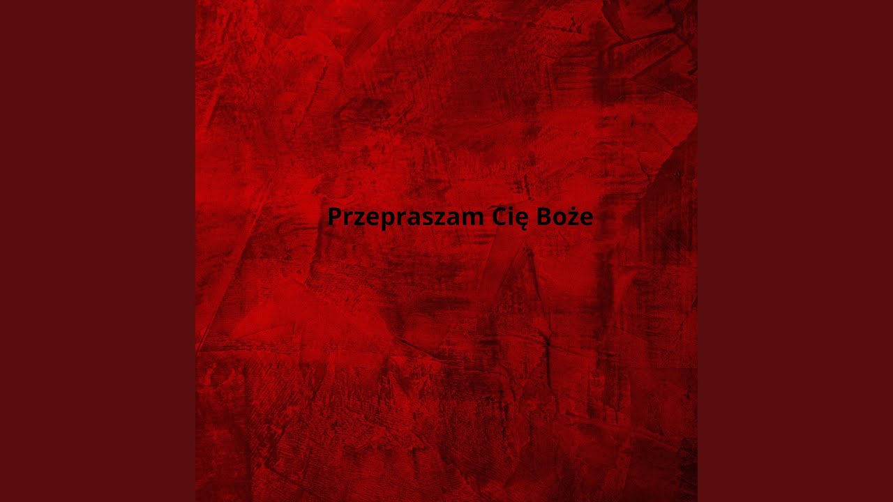 Przepraszam Cię Boże
