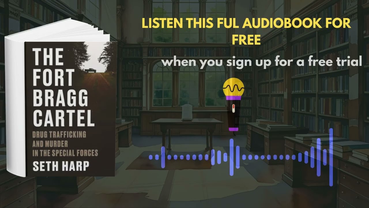 The Fort Bragg Cartel: True Crime Military Thriller Audiobook Summary