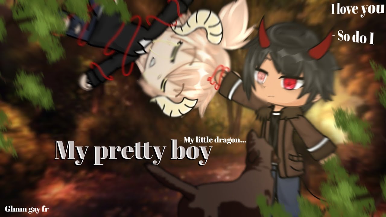 || My pretty boy || glmm gay fr ||