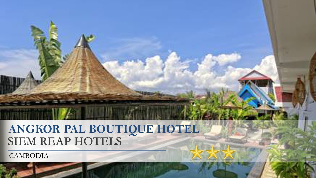 Angkor Pal Boutique Hotel - Siem Reap Hotels, Cambodia
