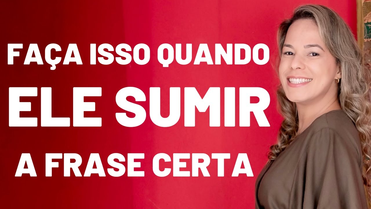 Quando ELE SUMIR, Fa&ccedil;a Isso! O que fazer quando ELE SUMIR - Marcia Guidini