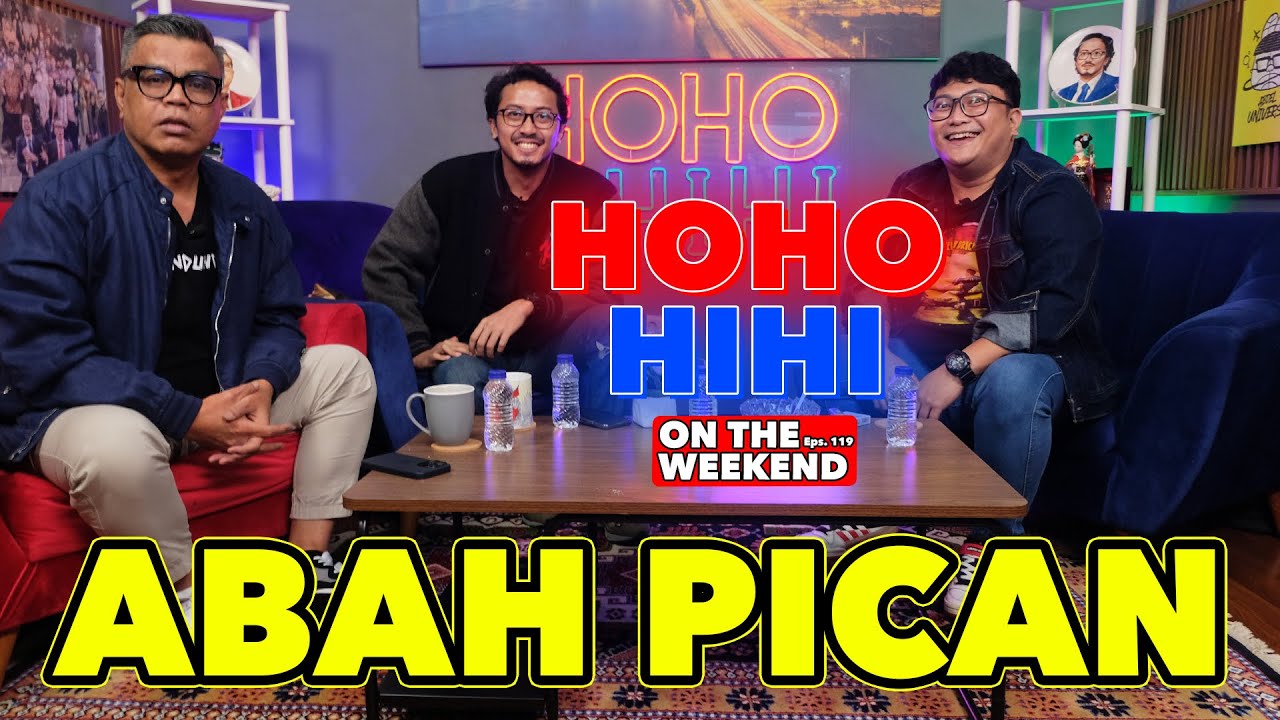 HOHO HIHI ON THE WEEKEND - ABAH PICAN (EPISODE 119)