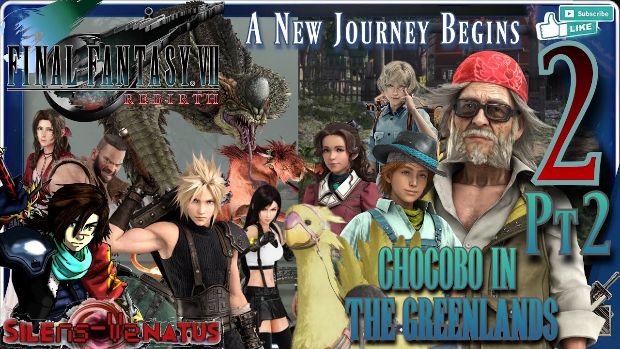 Chapter 2: A New Journey Begins - 2: Chocobo in the Greenlands [FINAL FANTASY VII REBIRTH]