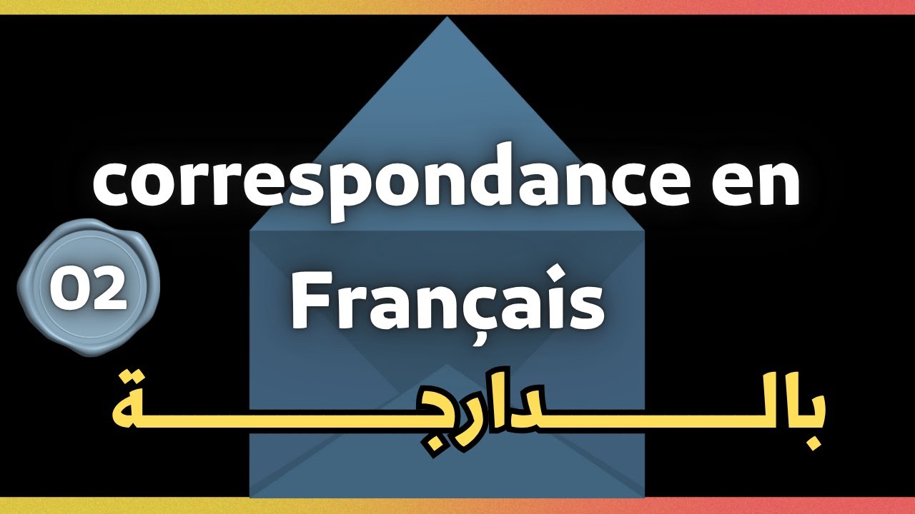 Correspondance en Français : rédaction + les éléments de la lettre