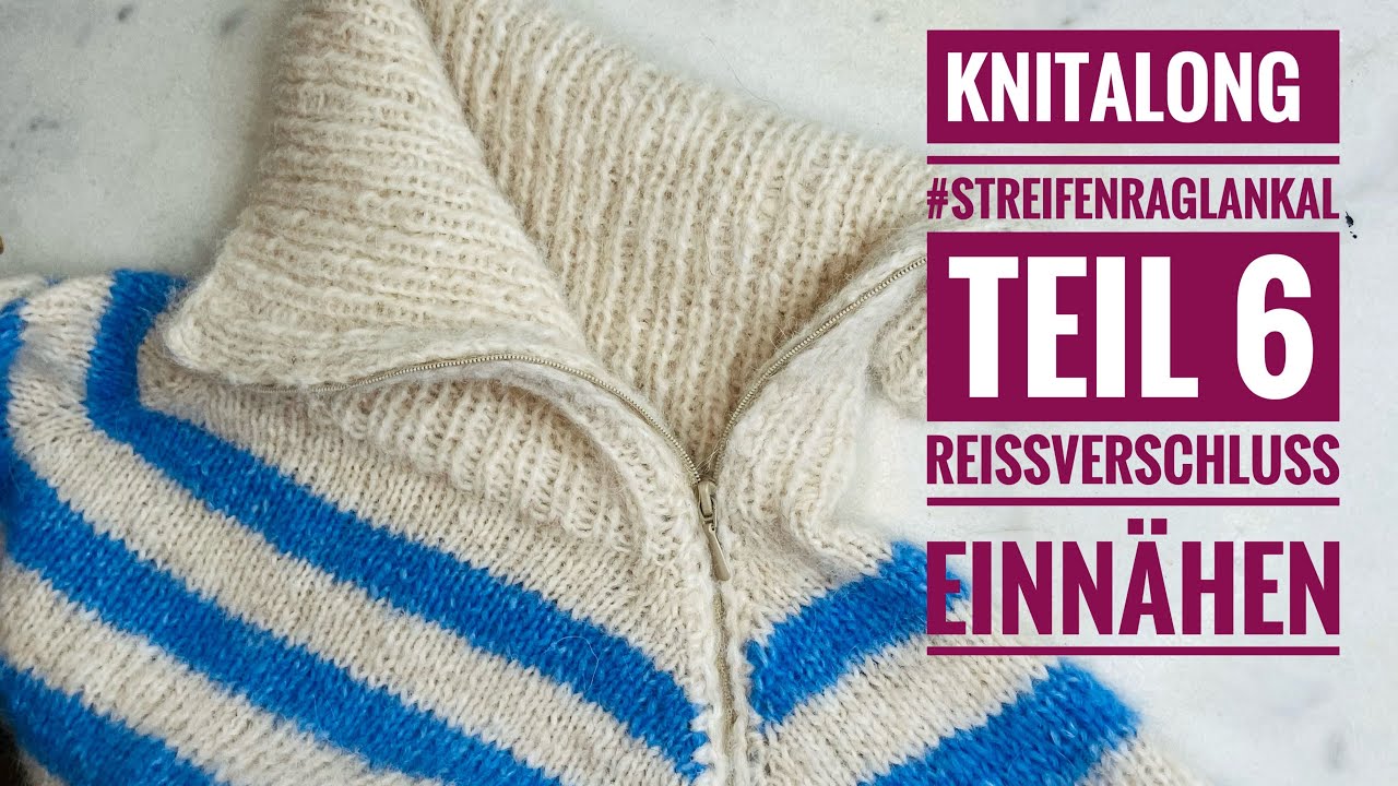 KNITALONG Teil 6: Streifen-Raglan-Sweater  - Reißverschluss in Blende einnähen
