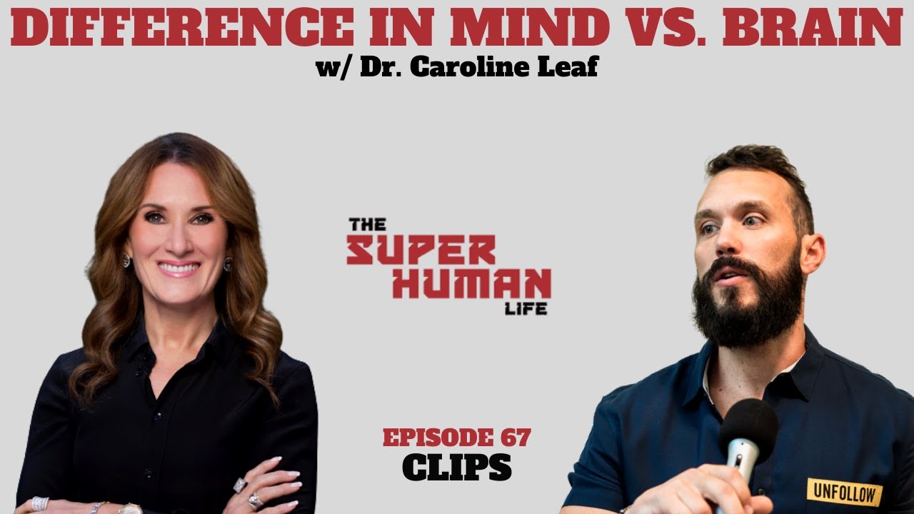 NEUROSCIENTIST Explains Difference Between The MIND & BRAIN w/ Dr.  Caroline Leaf