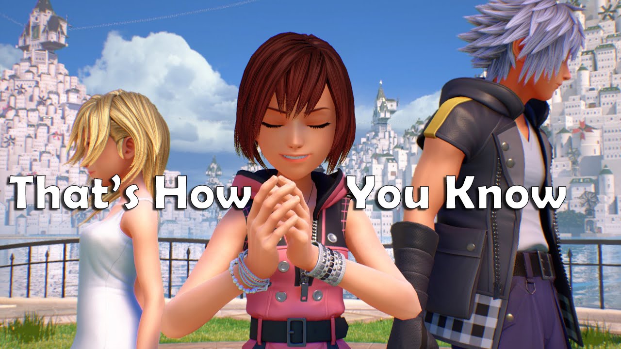 Riku, Namin&eacute; & Kairi || That's How You Know (Kingdom Hearts Data Greeting)