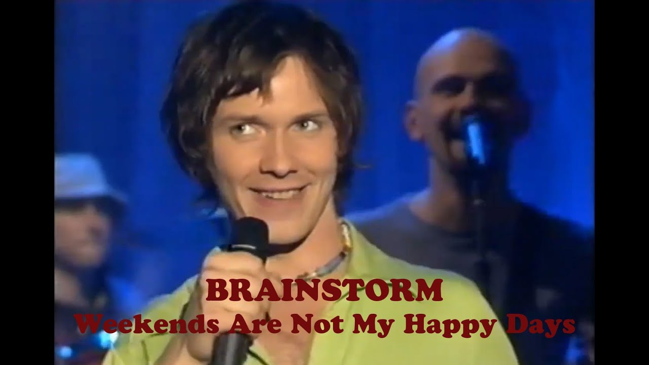 Weekends Are Not My Happy Days - BrainStorm @ SVT 20000924
