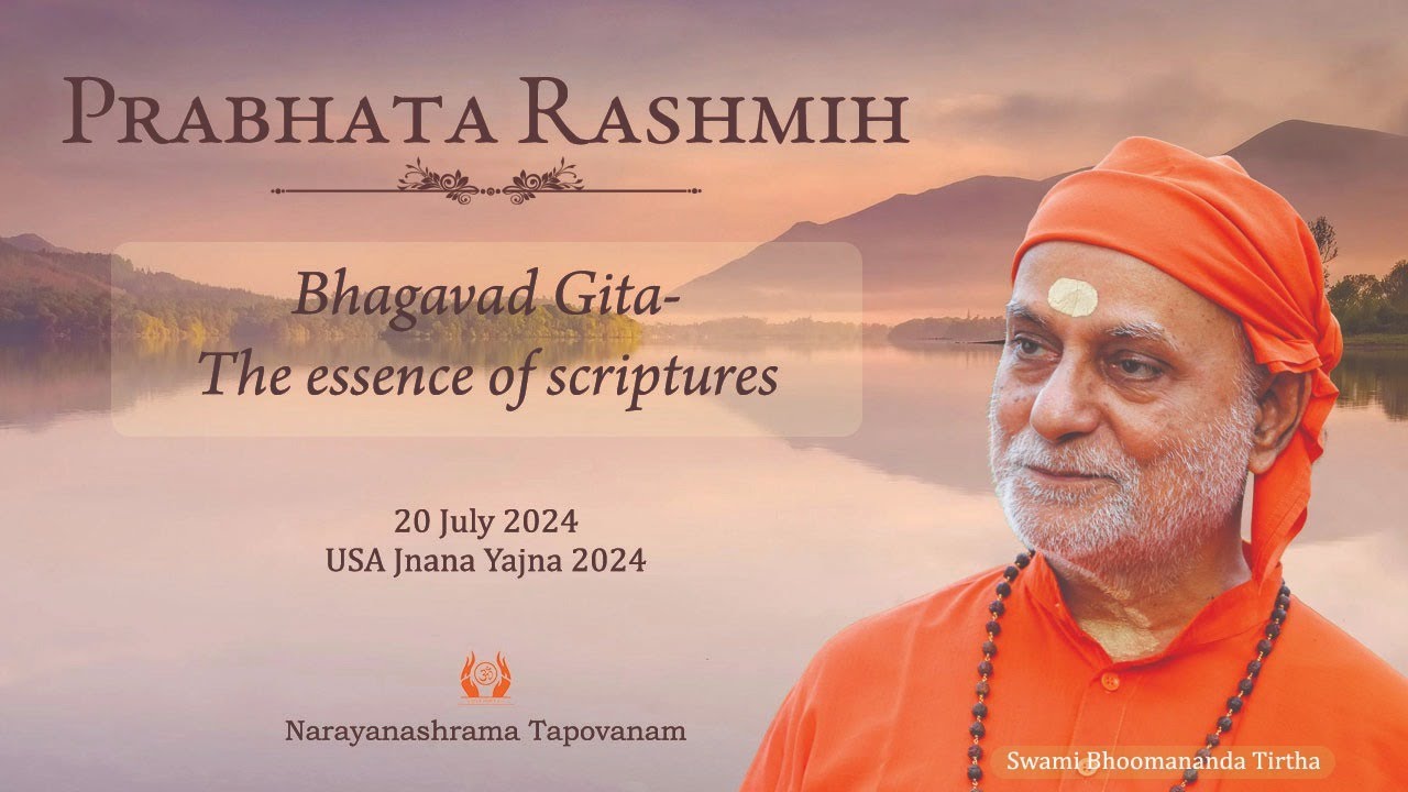 Prabhata Rashmih 01_Bhagavad Gita- The essence of Scriptures I Swami Bhoomananda Tirtha