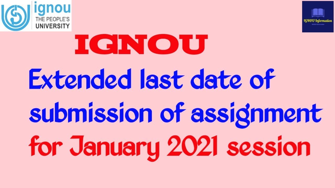 IGNOU extended the last date of submission of assignment for January 2021 session