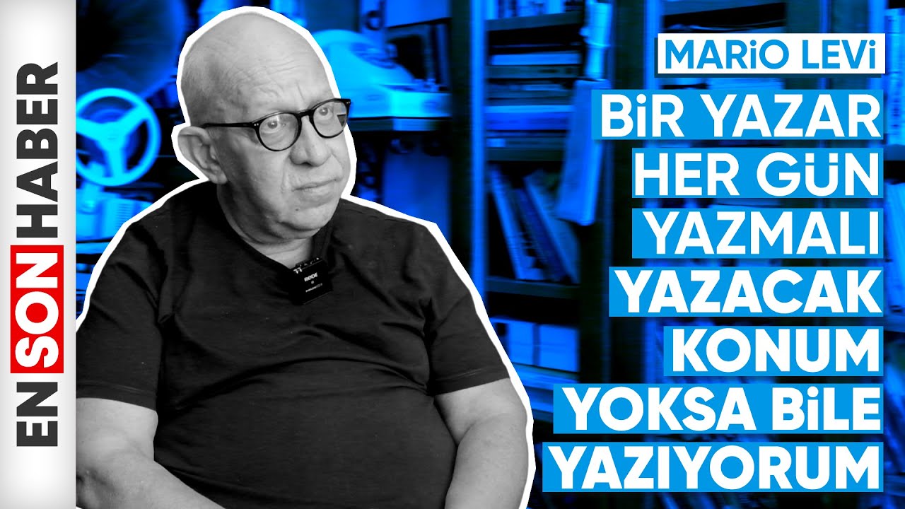 Mario Levi: Bir yazar her gün yazmalı, Yazacak bir şeyi yoksa bile