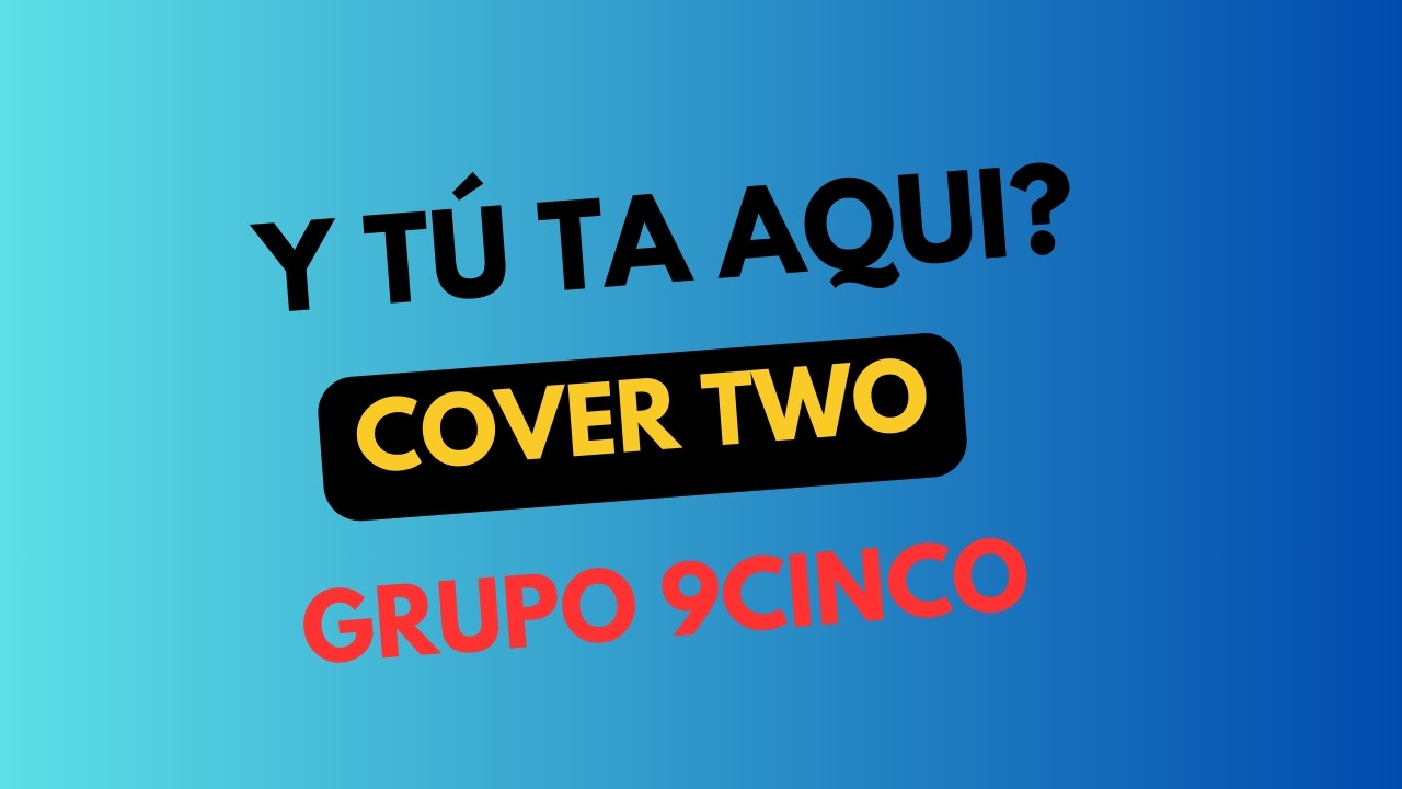 Tú ta aqui (Cover two)