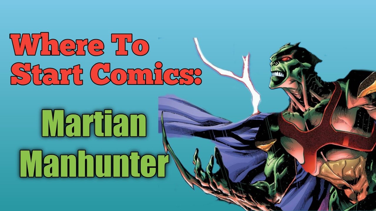 Where To Start Comics: Martian Manhunter