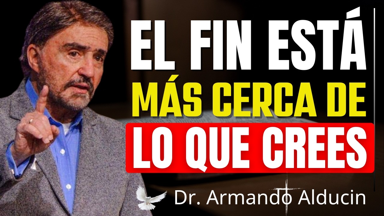 ¿Estamos Viviendo el Fin? Daniel 11–12, El Anticristo y el Rapto | Dr. Armando Alducin