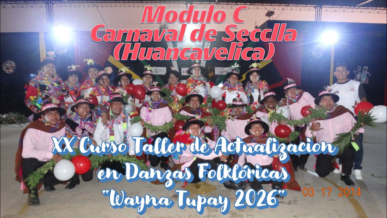 Carnaval de Secclla (Huancavelica) - Modulo C / XX CAPACITACION WAYNA TUPAY 2026