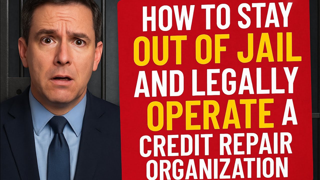 How to Stay Out of Jail and Legally Operate a Credit Repair Organization
