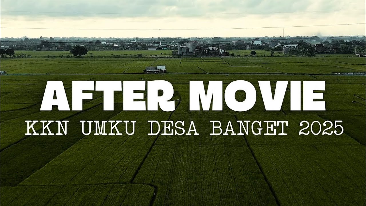 AFTER MOVIE KKN UMKU DESA BANGET 2025